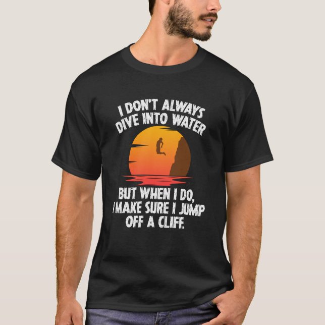 T-shirt Je ne plonge pas toujours dans la falaise de l'eau (Devant)