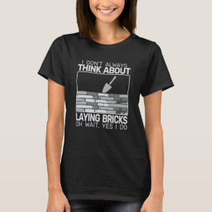 T-shirt Je ne pose pas toujours des briques maçons maçons 