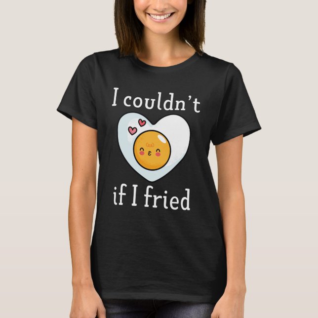 T-shirt Je ne pourrais pas si j'ai frité (Devant)