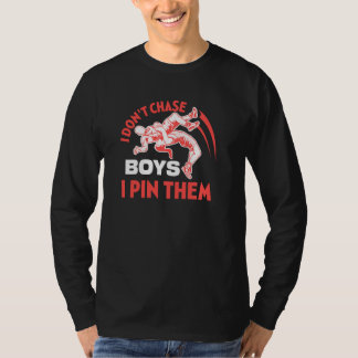 T-shirt Je Ne Poursuis Pas Les Garçons Je Les Épingle Lutt