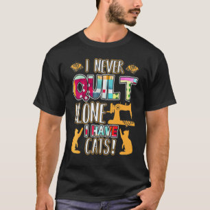 T-shirt Je ne quilt jamais seul j'ai des chats Broderie A