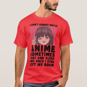 T-shirt Je ne regarde pas toujours Anime Funny Kawaii Japo