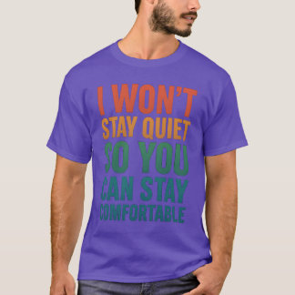 T-shirt Je ne resterai pas tranquille pour rester à l'aise