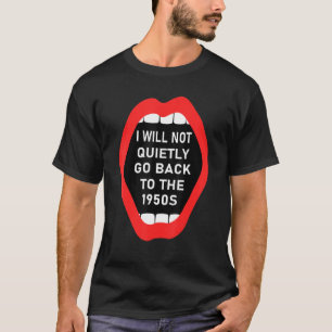 T-shirt Je Ne Reviendrai Pas Tranquillement À La Feministe