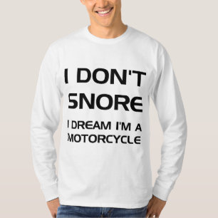 T-shirt Je ne ronfle pas Je rêve d'être une moto