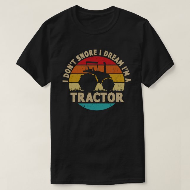 T-shirt Je ne ronfle pas Je rêve Je suis un Tracteur Farme (Design devant)