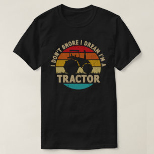 T-shirt Je ne ronfle pas Je rêve Je suis un Tracteur Funn