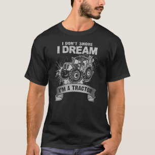 T-shirt Je ne ronfle pas Je rêve que je sois un Tracteur 
