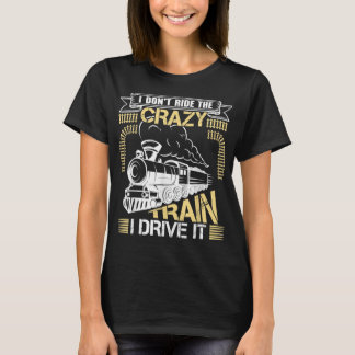 T-shirt Je ne roule pas sur le train fou que je conduis Ra