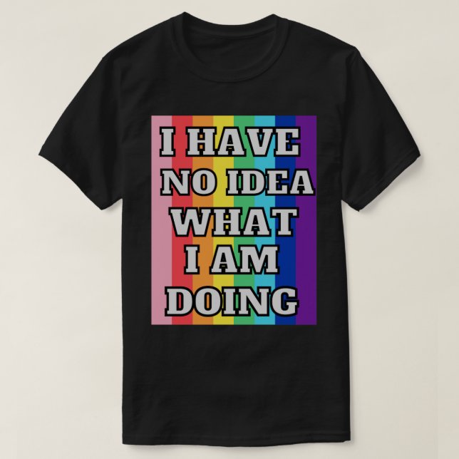 T-shirt Je ne sais pas ce que je fais (Design devant)