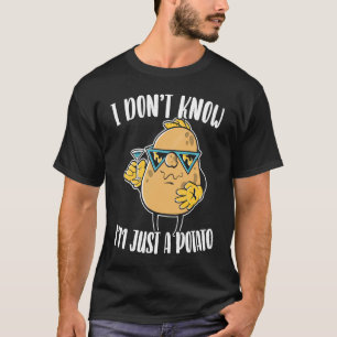 T-shirt Je ne sais pas je suis juste un plat de pomme de t
