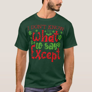 T-shirt Je ne sais pas quoi dire Sauf 1