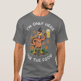 T-shirt Je ne suis ici que pour la dinde qui boit de la bi