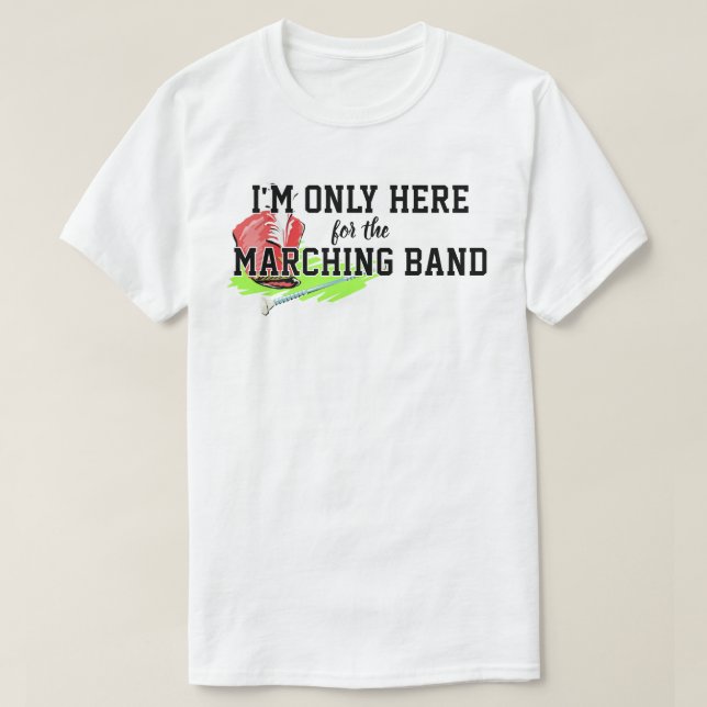 T-shirt Je ne suis ici que pour la Marching Band Red Shako (Design devant)