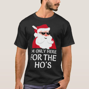 T-shirt Je Ne Suis Ici Que Pour Le Père Noël Hos Noël J