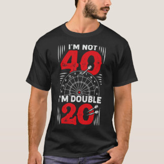 T-shirt Je Ne Suis Pas 40 Im Double 20 fléchettes Joueur C