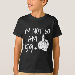 T-shirt Je ne suis pas 60 ans, je suis 59 ans plus 1 T-shi