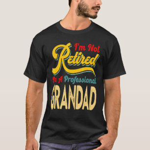 T-shirt Je ne suis pas à la retraite Je suis un grand prof