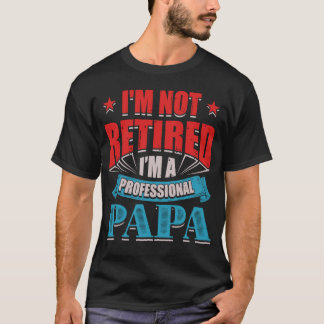 T-shirt Je ne suis pas à la retraite Je suis un papa profe