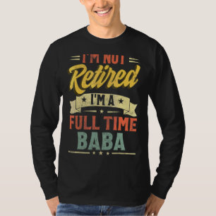 T-shirt Je ne suis pas à la retraite Je suis une Fête des