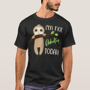 T-shirt Je Ne Suis Pas Adulte Aujourd'Hui Mignonne Fente B