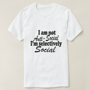T-shirt Je ne suis pas anti-social Je suis sélectivement n
