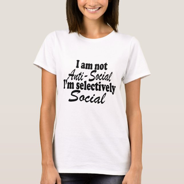T-shirt Je ne suis pas anti-social Je suis sélectivement n (Devant)