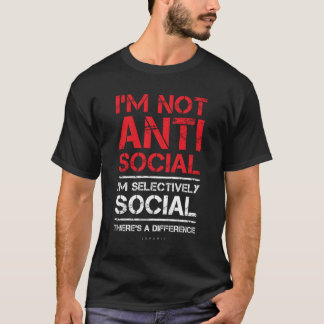 T-shirt Je Ne Suis Pas Anti-Social Je Suis Sélectivement S
