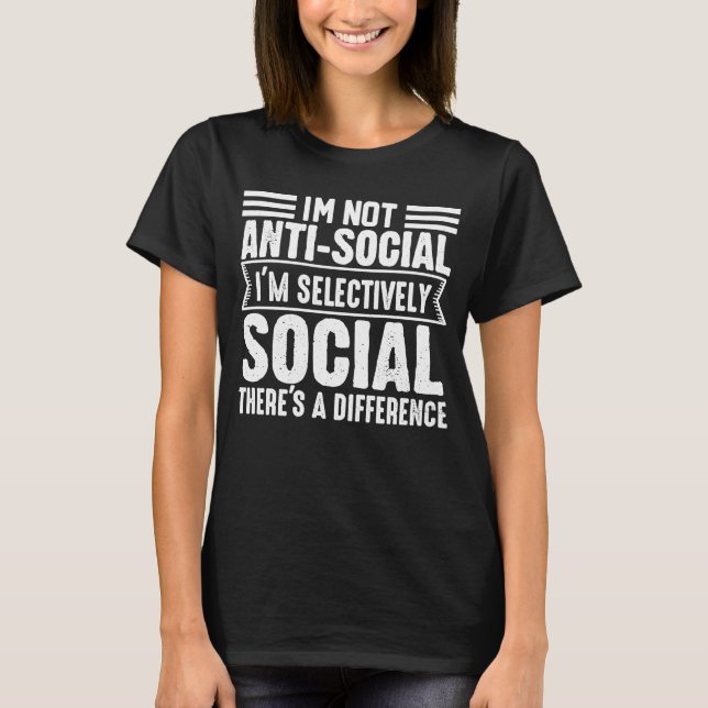 T-shirt Je ne suis pas anti-social Je suis sélectivement S (Devant)