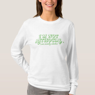 T-shirt Je ne suis pas anti-social mais socialement sélect