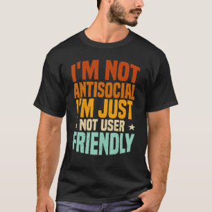 T-shirt Je ne suis pas antisocial, je ne suis simplement p