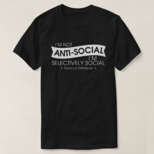T-shirt Je ne suis pas antisocial Je suis sélectivement so