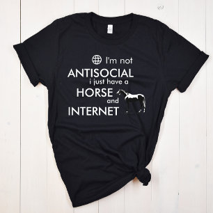 T-shirt Je ne suis pas asocial, j'ai un cheval et Internet