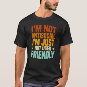 T-shirt Je ne suis pas asocial, je ne suis simplement pas 