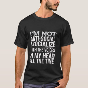 T-shirt Je ne suis pas asocial je socialise avec des voix