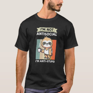 T-shirt Je ne suis pas asocial, je suis anti paresseux ani