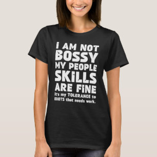 T-shirt Je ne suis pas autoritaire Mes compétences humaine