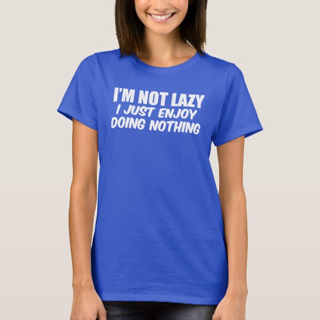 T-shirt Je ne suis pas azy J'aime faire rien (SOMBRE) (Devant)