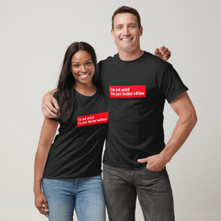 T-shirt "Je ne suis pas bizarre, je ne suis qu'une édition