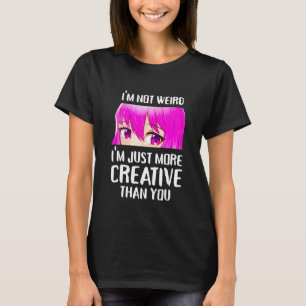 T-shirt Je ne suis pas bizarre, je suis juste plus créatif