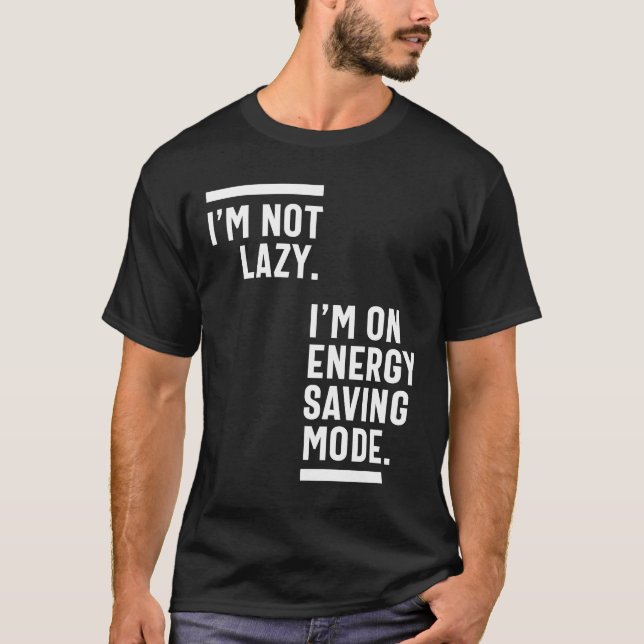 T-shirt Je ne suis pas blasé Je suis en mode Économie d'én (Devant)