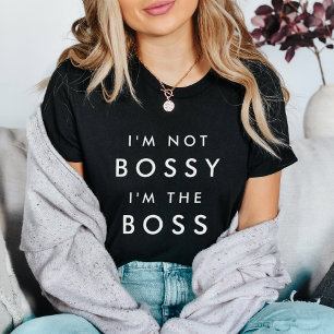 T-shirt Je ne suis pas Bossy, je suis le patron