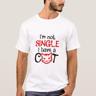 T-shirt Je ne suis pas célibataire J'ai un chat drôle