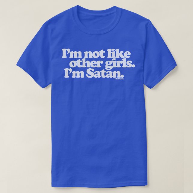 T-shirt Je Ne Suis Pas Comme D'Autres Filles Im Satan (Design devant)
