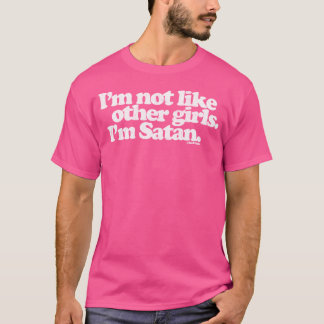 T-shirt Je Ne Suis Pas Comme D'Autres Filles Je Suis Satan