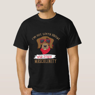 T-shirt je ne suis pas désolé pour votre fragile chien mas