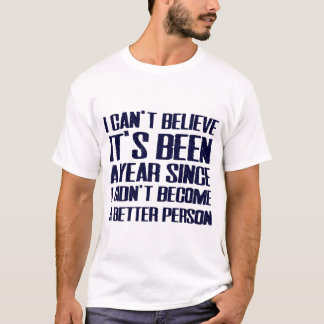 T-shirt "Je ne suis pas devenu une meilleure personne" T-s