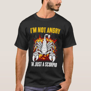 T-shirt Je Ne Suis Pas En Colère Je Ne Suis Qu'Un Scorpio