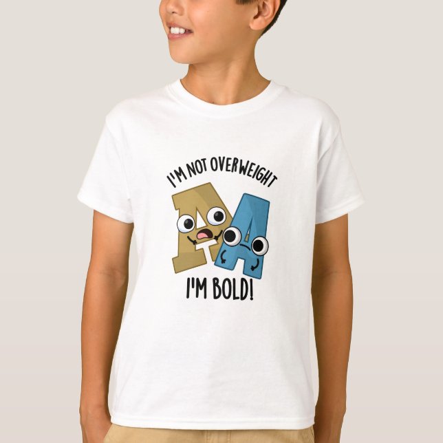 T-shirt Je ne suis pas en surpoids Je suis Bold Funny Font (Devant)