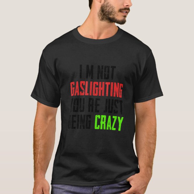 T-shirt Je ne suis pas en train d'être fou (Devant)